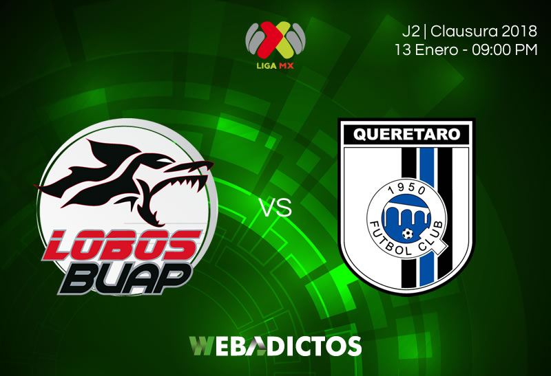 Lobos BUAP vs Querétaro en la J2 del Clausura 2018 | Resultado: 0-2